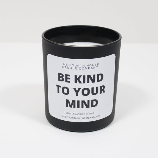 Be Kind To Your Mind - Soy Wax Candle with Cracking Wood Wick. 220g - Hand Poured in Small Batches, Highly Scented, Clean Burning, Long Lasting and Eco - friendly.